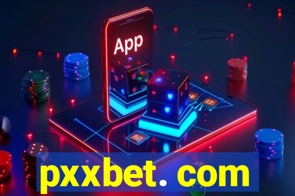 pxxbet. com